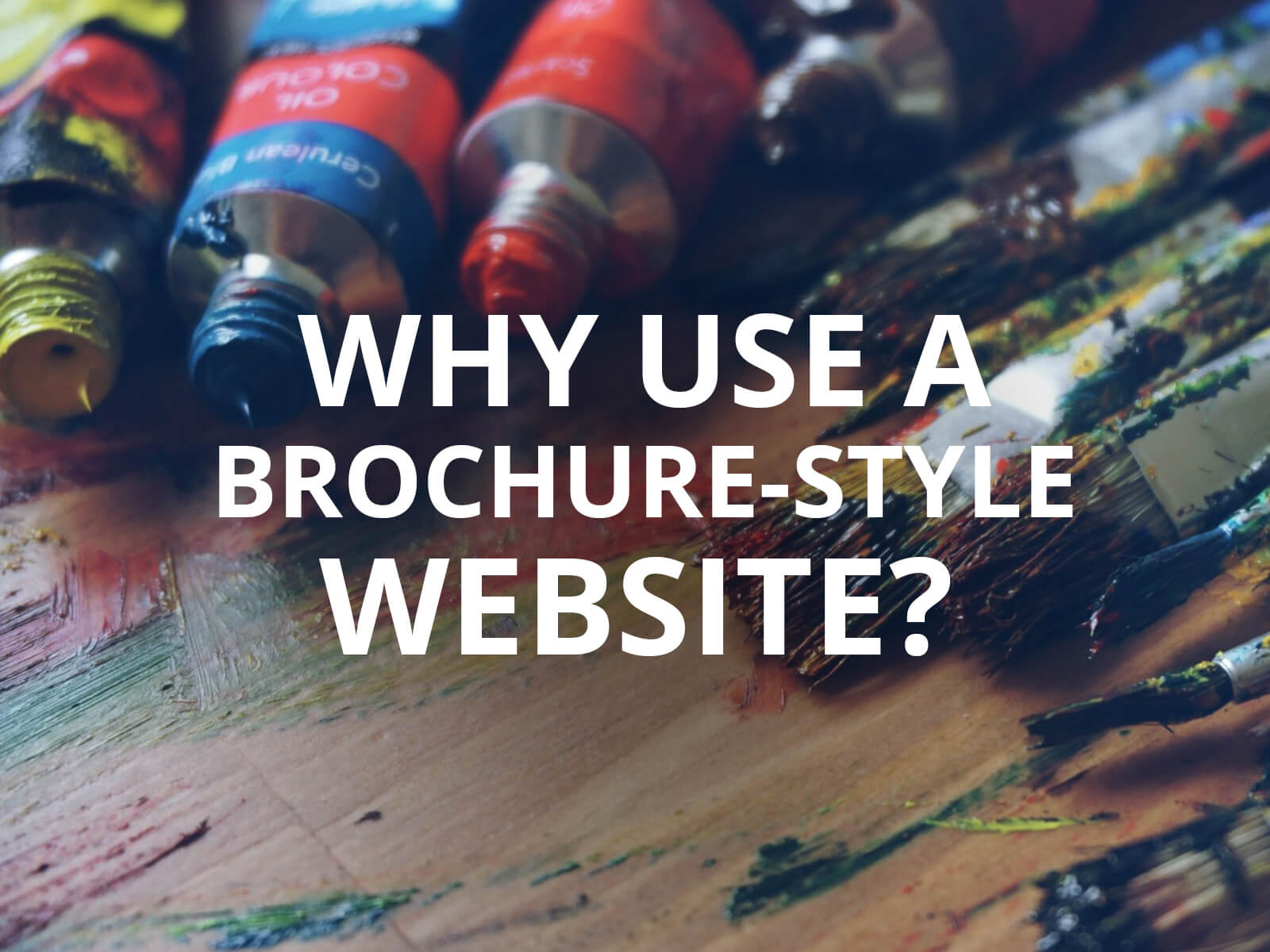 Why Choose a Brochure Style Website for Your Company?  